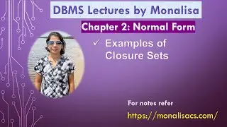 Ch 2.5 : Examples of Attribute Closure Sets | DBMS lectures by @MonalisaCS ​