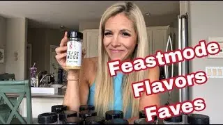 Feastmode Flavors: my top picks!