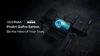 ProArt GoPro Edition #AMD | 2026
