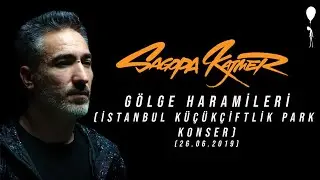 Sagopa Kajmer - Gölge Haramileri (İstanbul KüçükÇiftlik Park Konser) [26.06.2019]