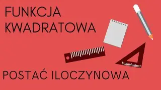 Funkcja kwadratowa - postać iloczynowa