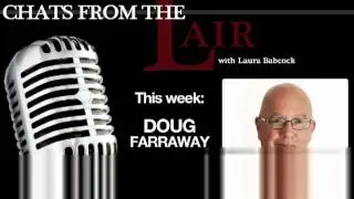 Chats from the Lair - Episode 33 - Doug Farraway