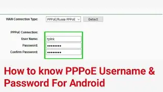 How to know your Broadband/PPPoE Username and Password For Android
