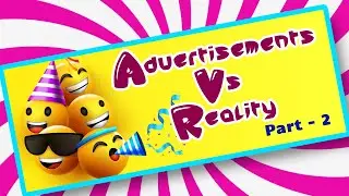 Ads Vs Reality | Funny Commercials | Fun Chips | Part 2
