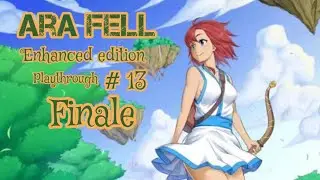Ara fell playthrough # 13 finale epilogue 