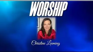 Christine Leeming's Live Worship