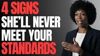 4 Early Signs She Will Never Meet Your Relationship Standards