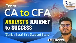 CA Ritik Ruhela&rsquo;s CA + CFA Success Story | CFA Level 1 Feb&rsquo;25 Cleared | Guided by Sanjay Saraf Sir