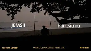 JEMSII - PARASITMU ( ACOUSTIC VERSION ) AT CIMAJA, WEST JAVA - INDONESIA.