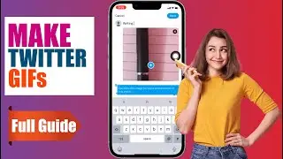 How to Make Twitter GIFs?