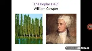 The Poplar Field || Pre-Romantic British poet William Cowper || Summary and Critical Comments ||