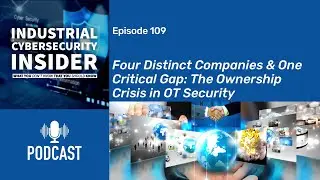 Four Distinct Companies & One Critical Gap&mdash;The Ownership Crisis in OT Security