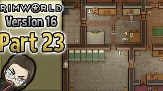RimWorld Alpha 16 Gameplay - #23 - Let's Play Walkthrough
