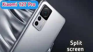 Split Screen On In Xiaomi 12T Pro, Create Dual Screen In Xiaomi 12T Pro, How To Use