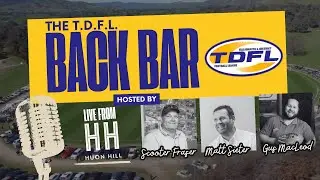 TDFL Back Bar - Episode 3 - Finals Week 3