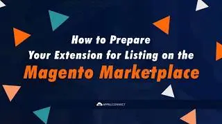 Webinar: How To Prepare Your Extension For Listing On The Magento Marketplace | APPSeCONNECT