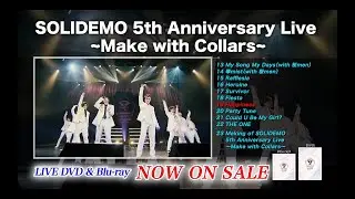 SOLIDEMO / SOLIDEMO 5th Anniversary Live ~Make with Collars~ -Teaser-