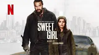 Sweet Girl (Soundtrack) by Steven Price