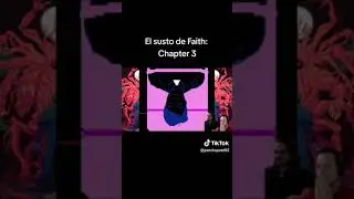 El Gran Susto De Faith: Chapter III