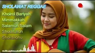 SHOLAWAT REGGAE PILIHAN TERBARU SANTAI 2