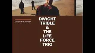 Dwight Trible & The Life Force Trio - Rise