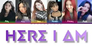MY GIRL GROUP (6 MEMBERS) - HERE I AM (ZEROBASEONE/ZB1)