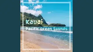 Kauai Pacific Ocean Sounds