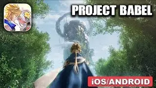 PROJECT BABEL - ANDROID / iOS GAMEPLAY