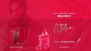 NITILIE - NAIBOI FT NYASHINSKI (VISUALIZER)