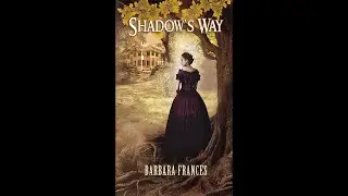 A SOUTHERN GOTHIC MYSTERY - SHADOW'S WAY BY BARBARA FRANCES