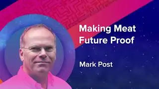 Mark Post - Making Meat Futureproof
