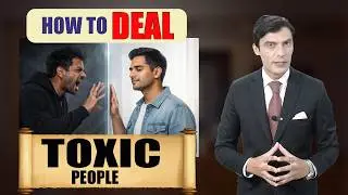 How to Learn From Toxic People | You Must Need to Know How to Deal With Them