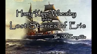 Harry Kipp Wheatley and the Lost Stories of Erie  by Tim McLaughlin