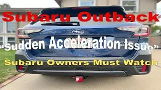 Subaru Outback Scare: Dealing with Sudden Acceleration!