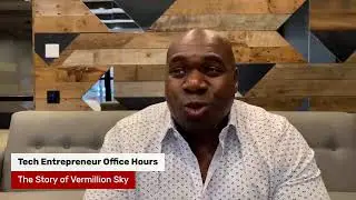 Tech Entrepreneur Office Hours - The Story of Vermillion Sky