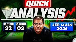 Jee 2026 | 22nd Jan Shift 2 | Quick Analysis | Toughness Level | Vinay Shur Sir
