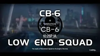 CB-6 | Ultra Low End Squad | Code of Brawl | 【Arknights】