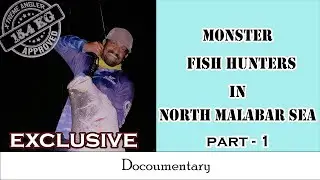 EXTREME ANGLERS OF NORTH MALABAR SEA ( PART 1) with English subtitles !!
