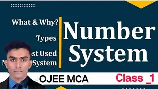 NUMBER SYSTEM BASIC AND TYPE// OJEE MCA 2025 // CLASS 1