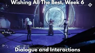 Wishing All The Best, Week 6 (Story Quest) [4K] - Destiny 2, Season of the Wish