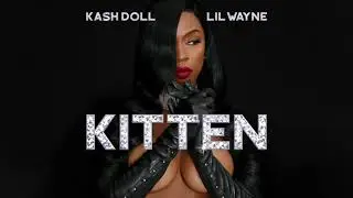 Kash Doll - Kitten ft. Lil Wayne (Official Audio)
