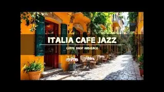🥐 Morning Jazz Cafe Ambience | Italian Bossa Nova for Focus, Study, Work, and Peaceful Days