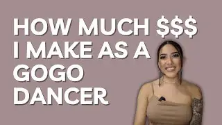 How much I really make as a Gogo Dancer 💃