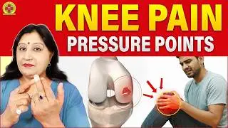 3 Amazing Knee Pain Pressure Point For Long-Lasting Relief | घुटनो के दर्द से पूर्ण राहत
