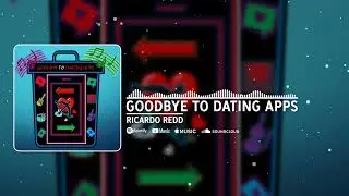 Ricardo Redd - Goodbye To Dating Apps (Official Visualizer)