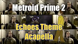 Metroid Prime 2 Echoes Theme Acapella - Jaron Davis