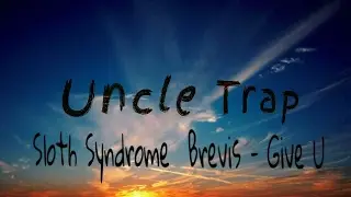 Sloth Syndrome  Brevis - Give U