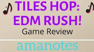Tiles Hop: EDM Rush! - amanotes [Game Review]