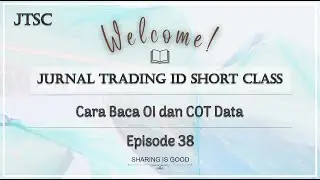 JTSC Ep 38: Cara baca OI dan COT Data