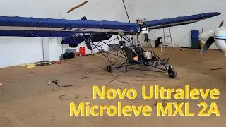 Novo aeronave Ultraleve MXL IIA - Microleve ML 300 - Quicksilver